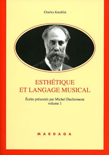 Couverture du livre Charles Kœchlin : Tome 1 « Esthétique et langage musical »