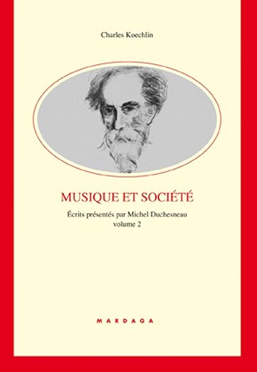 Couverture du livre Charles Kœchlin : Tome 2 « Musique et société »