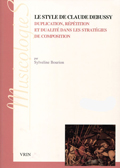 Le style de Claude Debussy : Duplication, répétition et dualité dans les stratégies de composition
