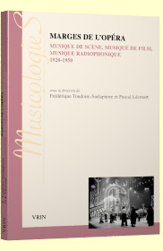 Marges de l’opéra : musique de scène, musique de film, musique radiophonique 1920-1950
