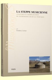 La steppe musicienne : analyses et modélisation du patrimoine musical turcique Frédéric Léotar, dir. Montréal : les presses de l’université de Montréal, 2014