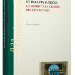 Permalien vers Ballets russes et Ballets suédois : la musique à la croisée des arts 1917-1924