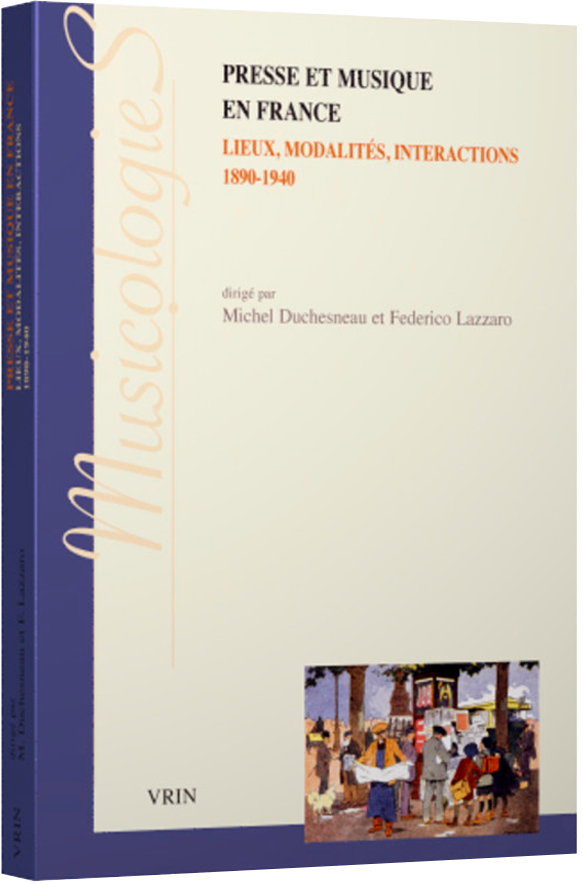 Couverture du livre "Presse et musique en France : Lieu, modalité, interactions 1890-1940"